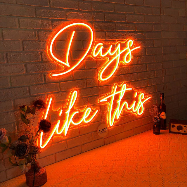 Days Like This LED Neon Sign light up sign