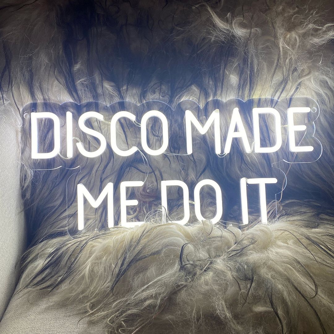 Disco Made Me Do it Neon Sign