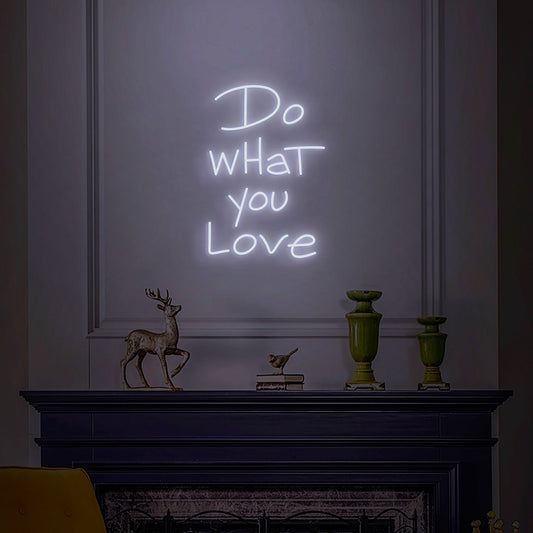 Do What You Love Neon Sign