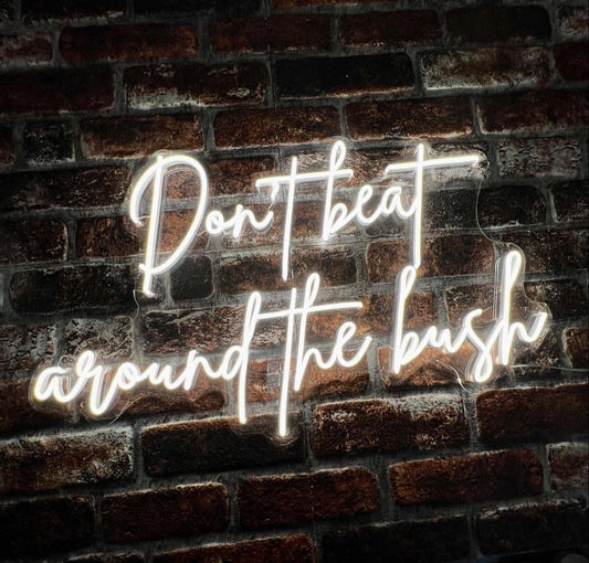 Don't Beat Around The Bush Neon Signs, Neon Lights, LED Neon Signs for Room, Bars Light Up Signs, Cool Neon Light Signs, Neon Wall Lights