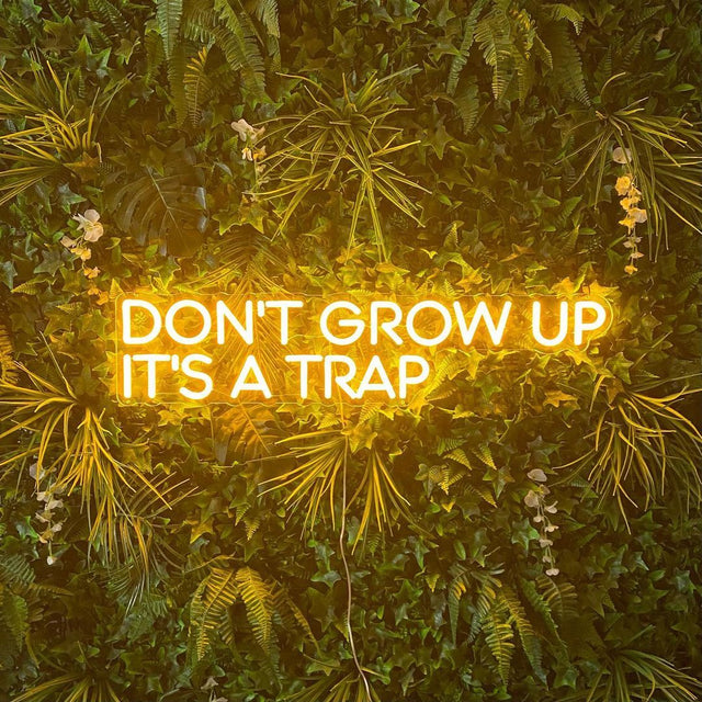 Don't Grow Up It's a Trap LED Neon Sign light up sign