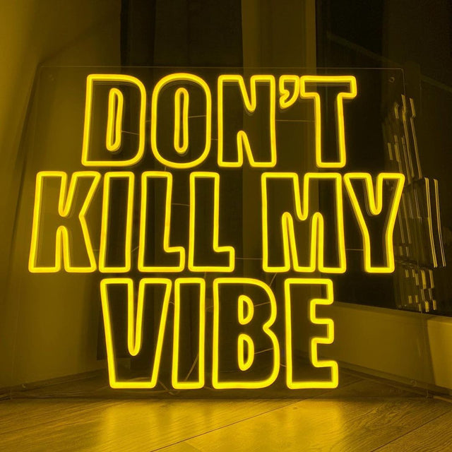 Don't Kill My Vibe LED Neon Sign light up sign