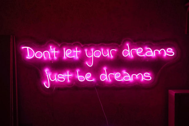 Don't Let Your Dreams Just Be Dreams LED Neon Sign light up sign
