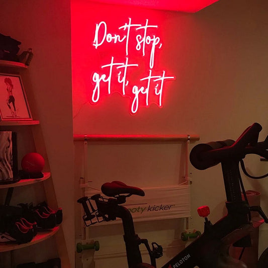 Don't Stop Get it Get it Neon Sign