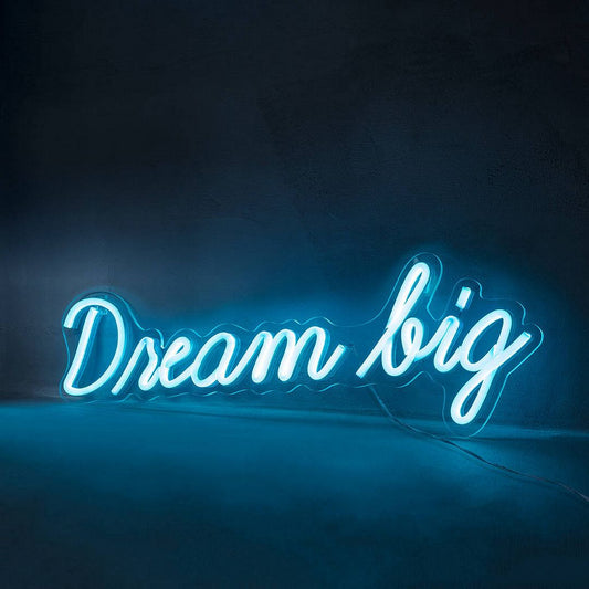 Dream Big Neon Sign