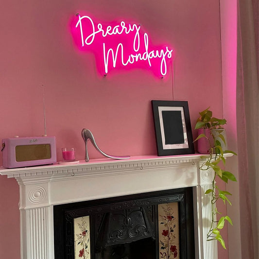 Dreary Mondays Neon Sign