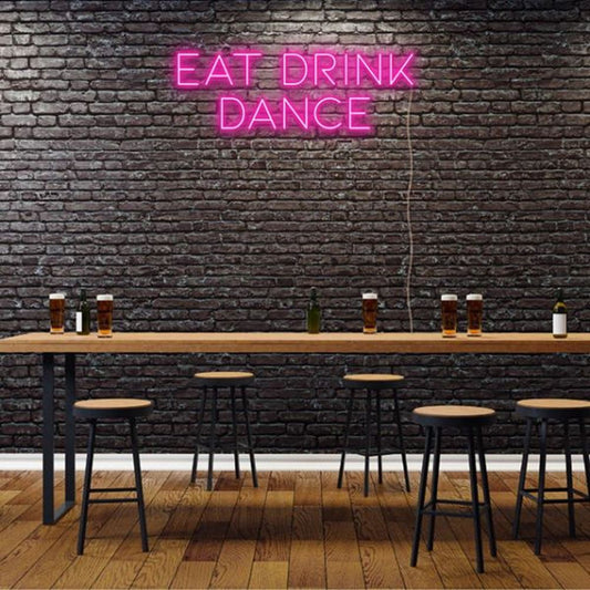 Eat Drink Dance Neon Sign