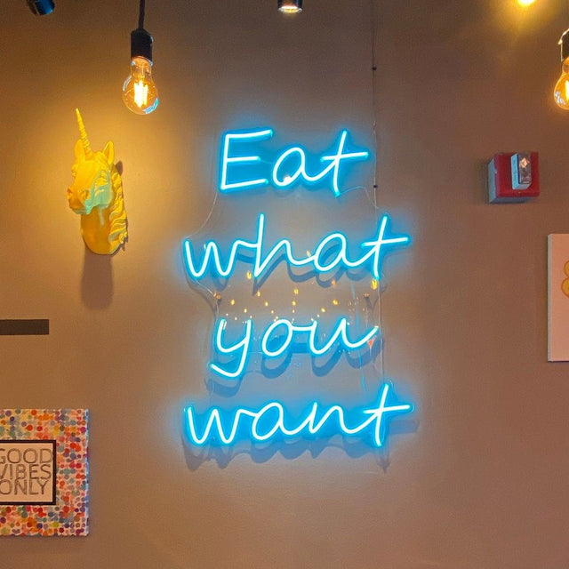 Eat What You Want LED Neon Sign for Bar light up sign