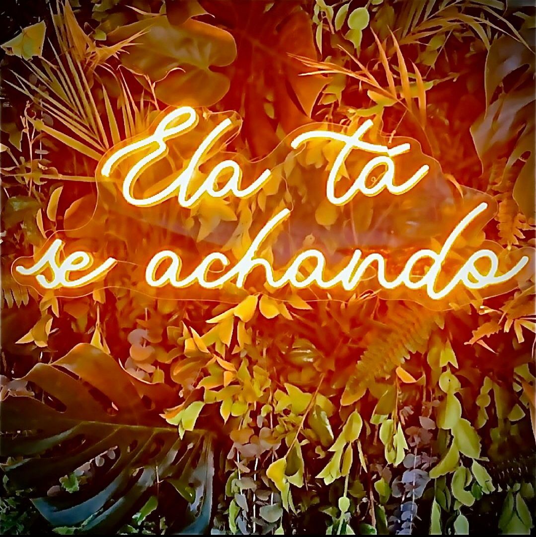 Ela Ta Se Achando Portuguese She's Finding Herself Neon Sign
