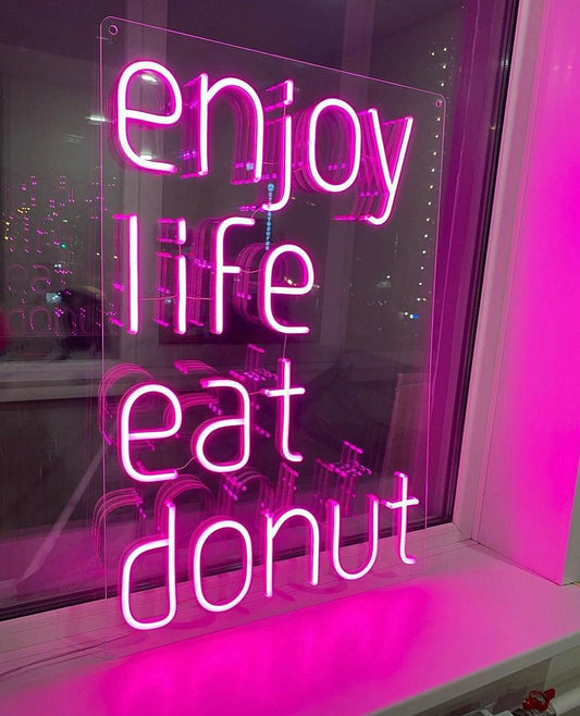 Enjoy Life Eat Donut Neon Sign