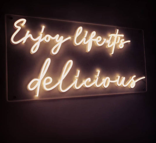 Enjoy Life It's Delicious Neon Sign