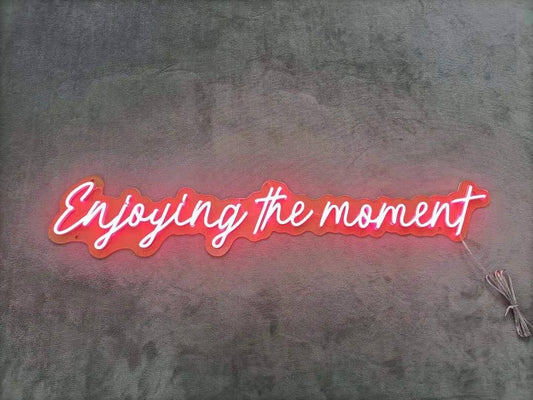 Enjoying The Moment Neon Sign