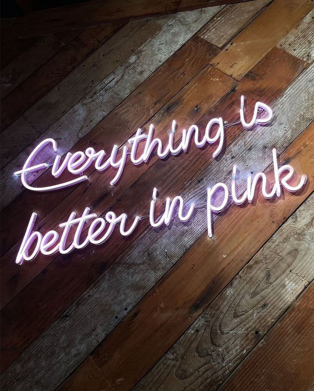 Every Thing is Better in Pink LED Neon Sign for Salon light up sign