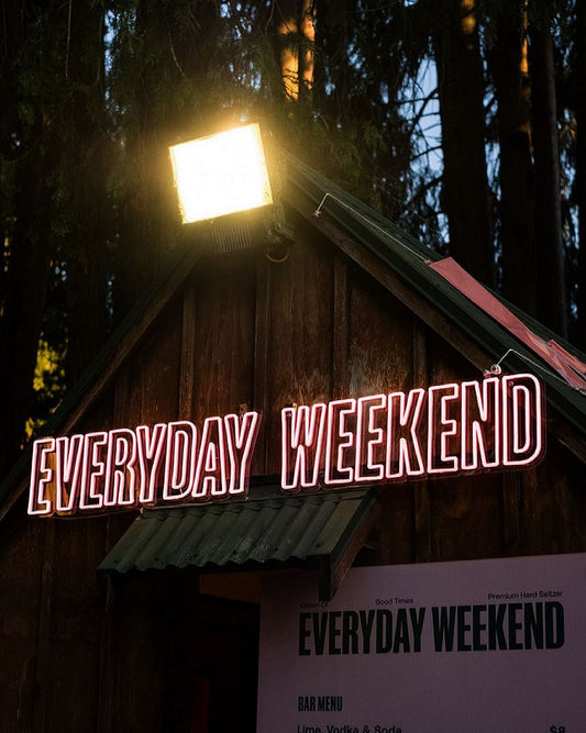 Everyday Weekend Neon Sign