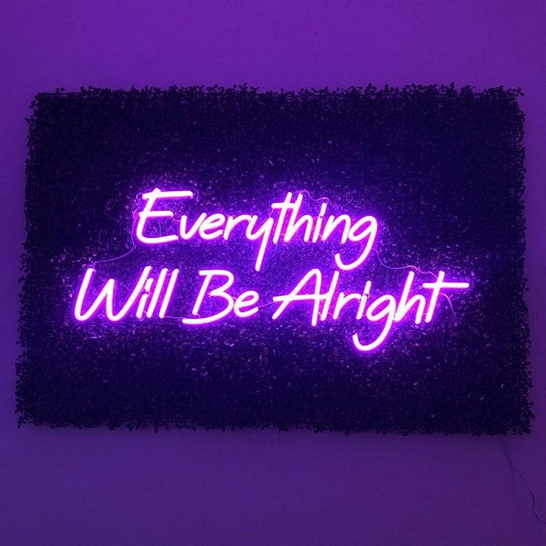 Everything Will Be Alright Neon Sign