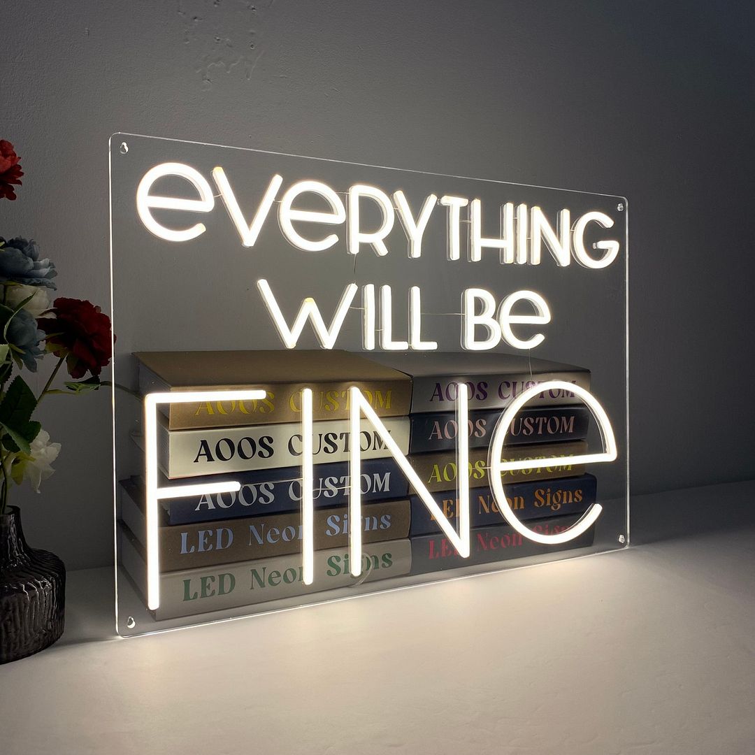 Everything Will Be Fine Neon Sign