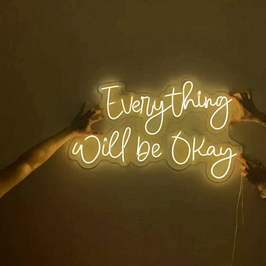 Everything Will Be Okay Neon Sign