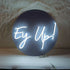 Ey Up Neon Sign