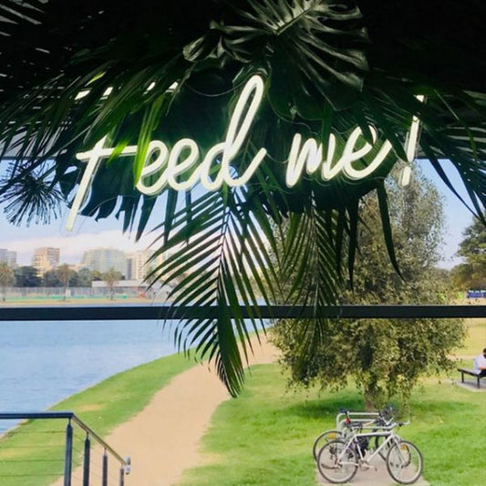 Feed Me Neon Sign