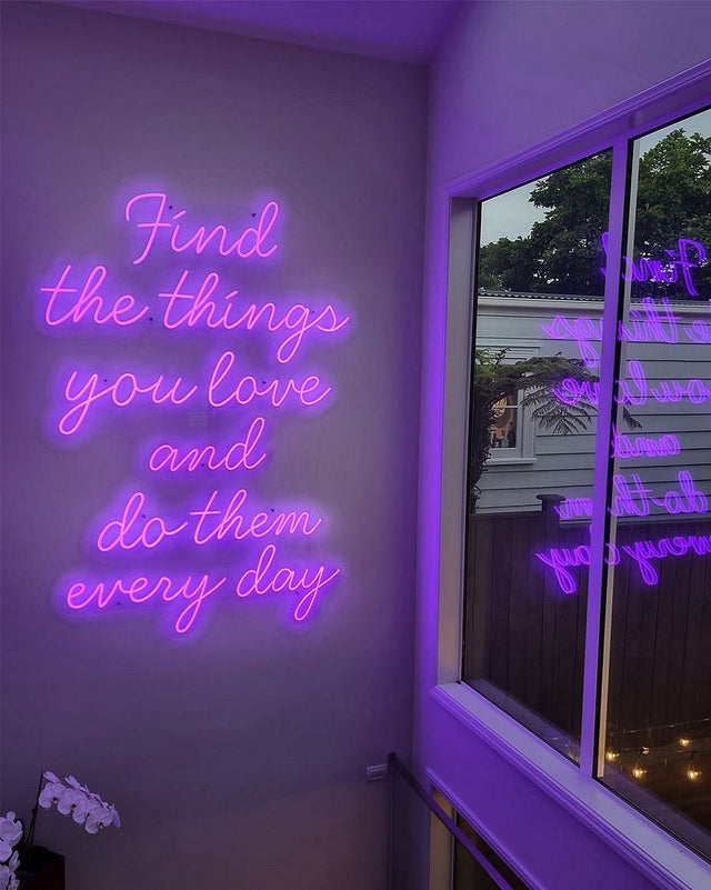 Find The Things You Love And Do Them Every Day LED Neon Sign light up sign