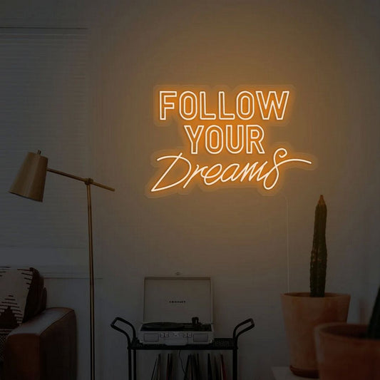 Follow Your Dreams Neon Sign