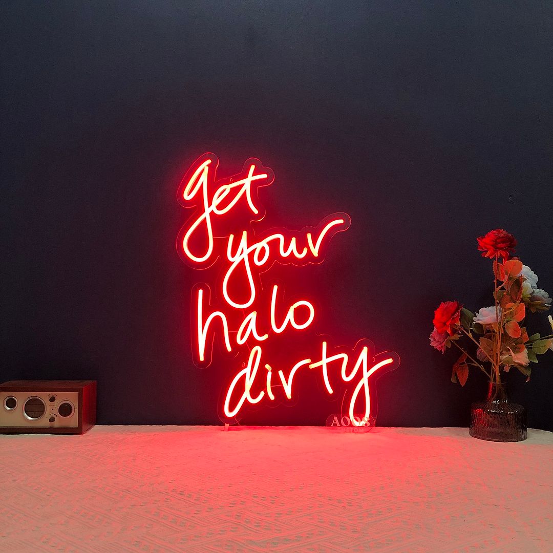 Get Your Halo Dirty Neon Sign