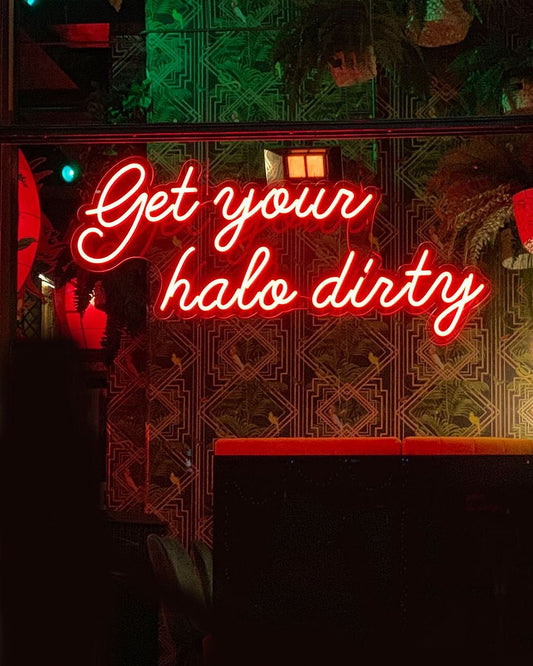 Get Your Halo Dirty Neon Sign