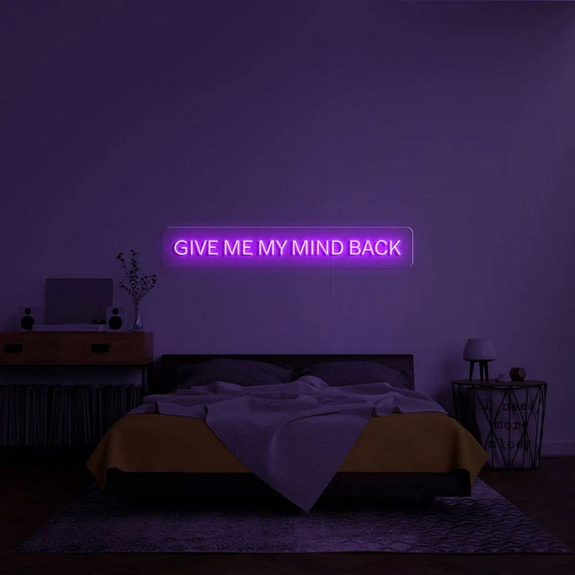 Give Me My Mind Back LED Neon Sign light up sign