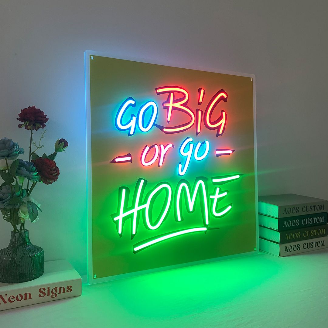 Go Big or Go Home Neon Sign