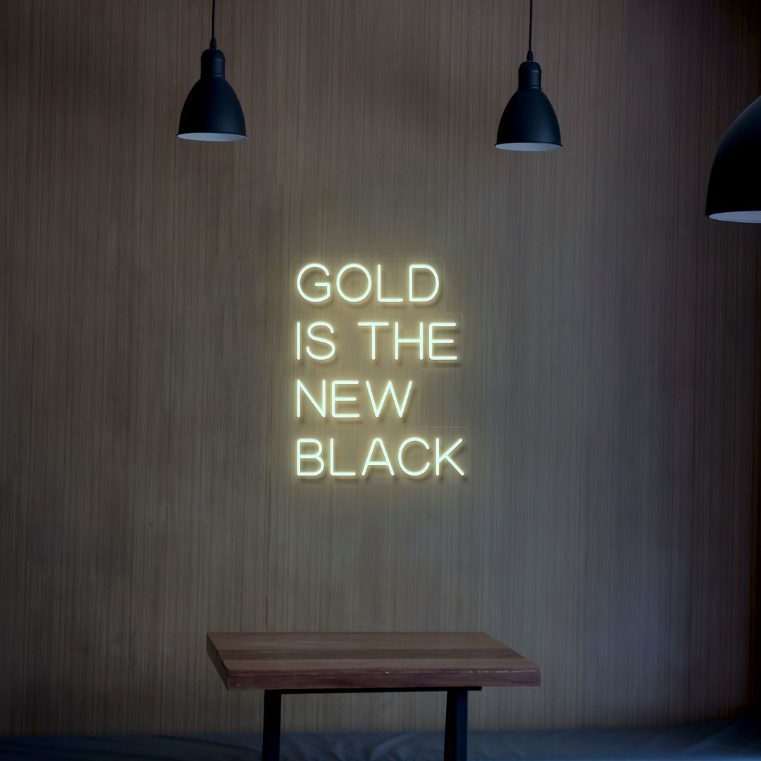 Gold is The New Black Neon Sign