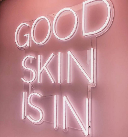 Good Skin is in Neon Sign
