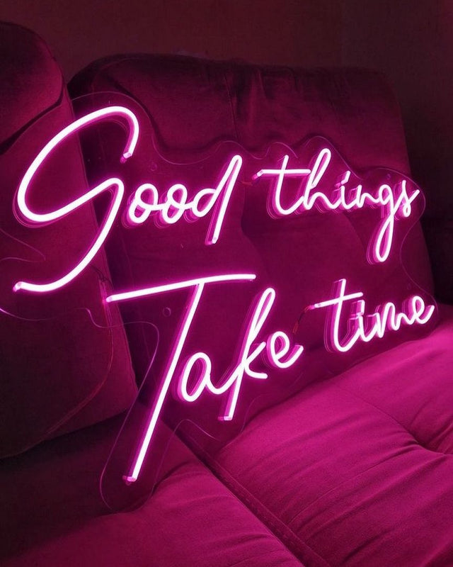 Good Things Take Time LED Neon Sign light up sign