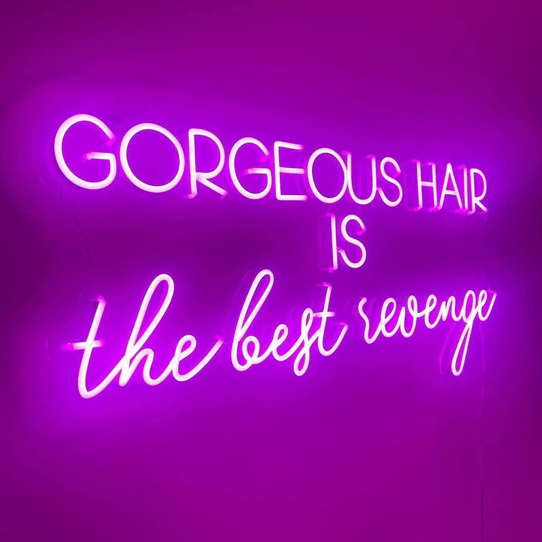 Gorgeous Hair is The Best Revenge Neon Sign