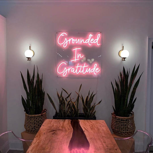 Grounded in Gratitude Neon Sign