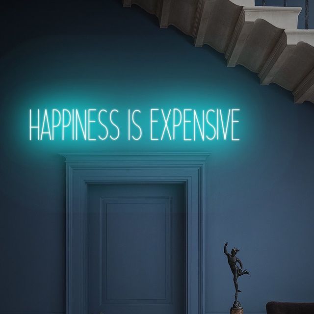 Happiness is Expensive Neon Sign