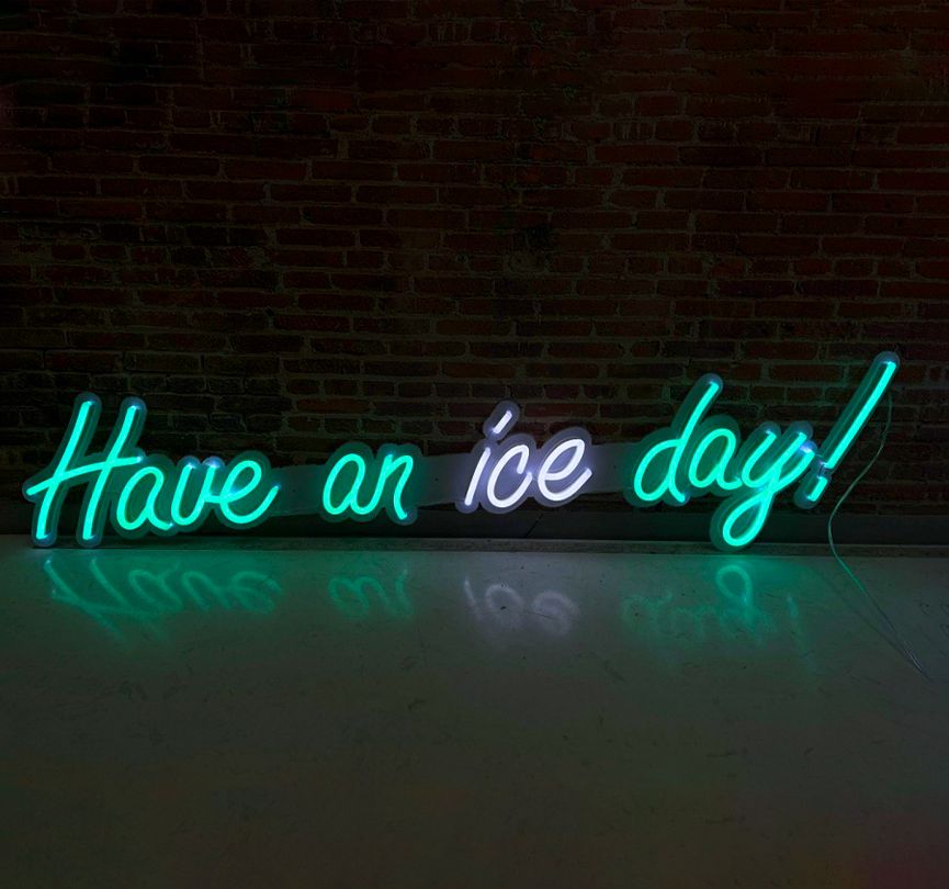 Have An Ice Day Neon Sign