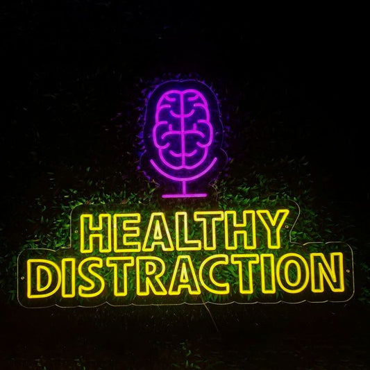 Healthy Distraction Neon Sign
