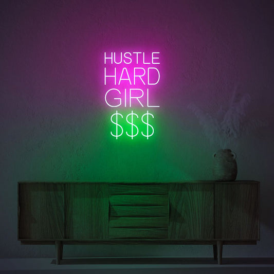 Hustle Hard Girl Dollar Neon Sign