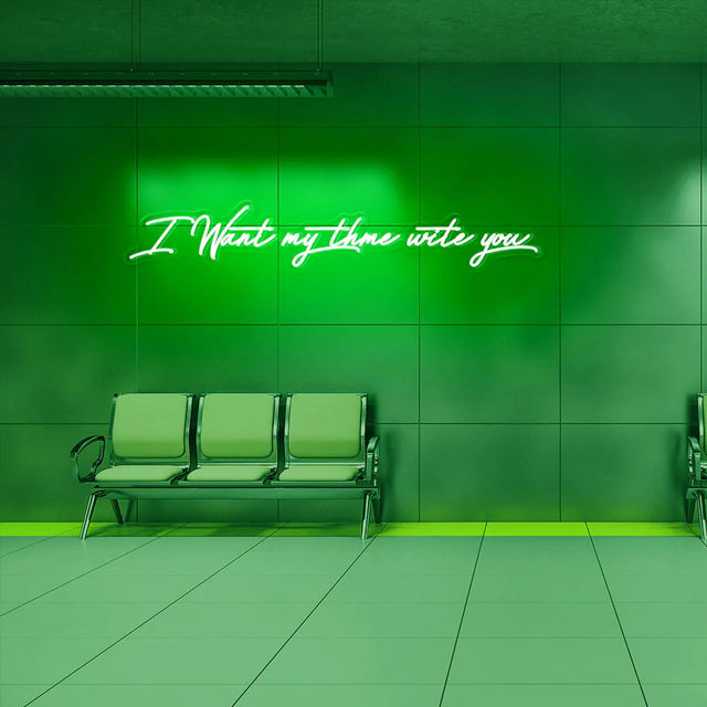 I Want My Time with You LED Neon Sign for Wedding light up sign