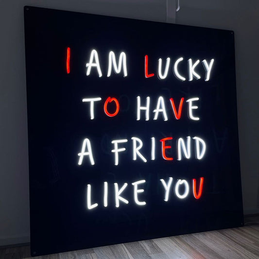 I Am Lucky to Have a Friend Like You Neon Signs, Neon Lights, LED Neon Signs for Room, Bars Light Up Signs, Cool Neon Light Signs, Neon Wall Lights