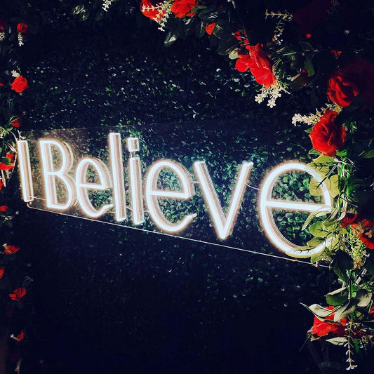 I Believe Neon Sign