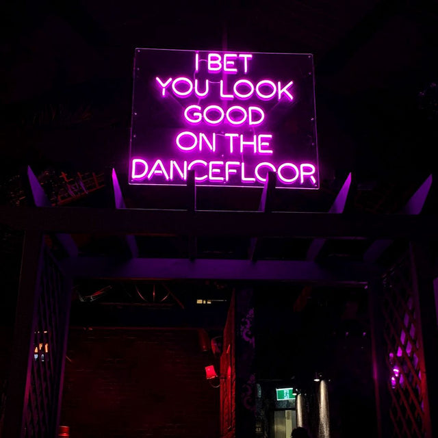 I Bet You Look Good On The Danceflcor LED Neon Sign for Bar light up sign