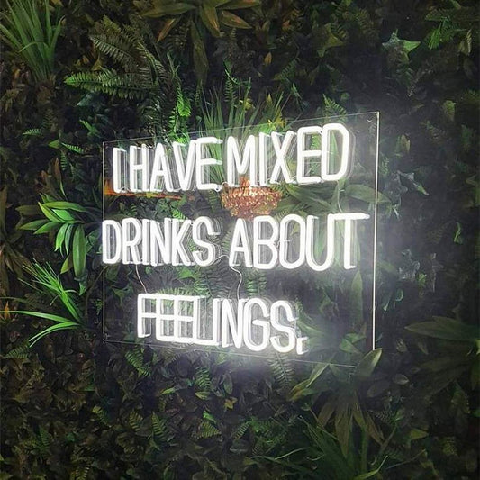 I Have Mixed Drinks About Feelings Neon Sign