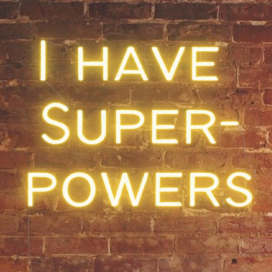 I Have Super Powers Neon Sign