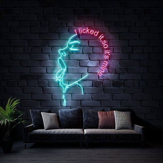 I Licked It So it's Mine Neon Sign