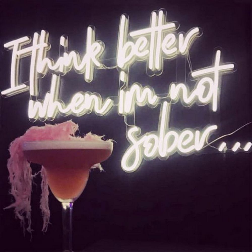I Think Better When I'm Not Sober Bar Neon Sign