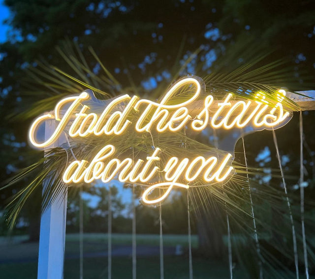 I Told The Stars About You LED Neon Sign for Wedding light up sign