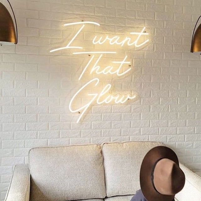 I Want That Glow LED Neon Sign light up sign