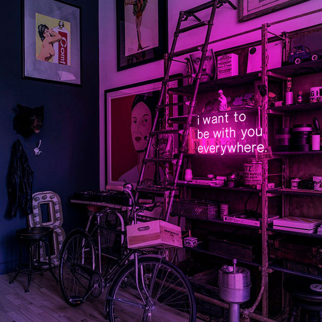 I Want To Be With You Everywhere LED Neon Sign for Wedding light up sign