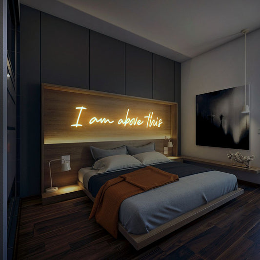 I am Above This Neon Sign